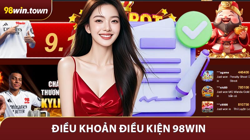 Các điều khoản điều kiện 98win cần tìm hiểu trước khi tham gia