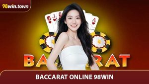 Baccarat Online 98Win - Kinh Nghiệm Soi Cầu Để Thắng Lớn
