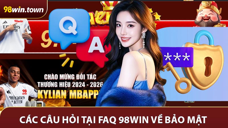 Các câu hỏi tại FAQ 98win xung quanh vấn đề bảo mật tài khoản trực tuyến