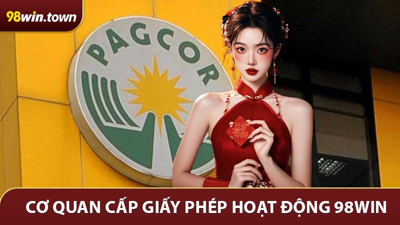 Cơ quan cấp Giấy phép hoạt động 98win cho sảnh cược Hiện tại