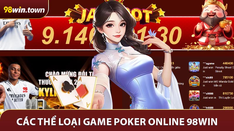Danh sách các thể loại game Poker online 98Win MỚI nhất 2026