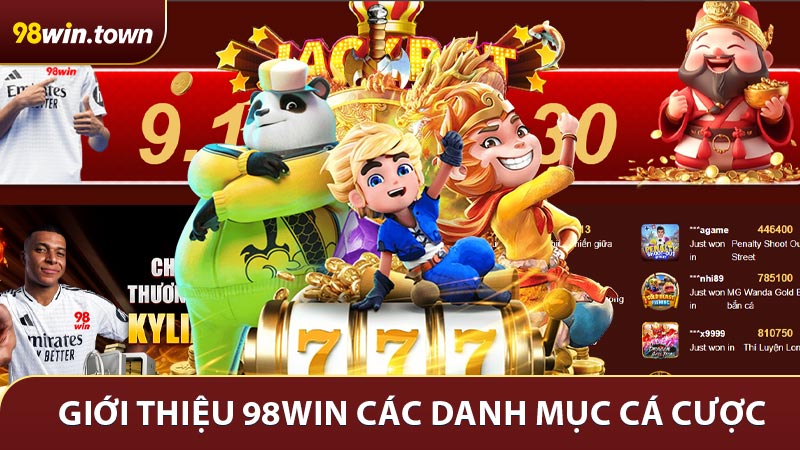 Các danh mục cá cược đình đám được giới thiệu 98win