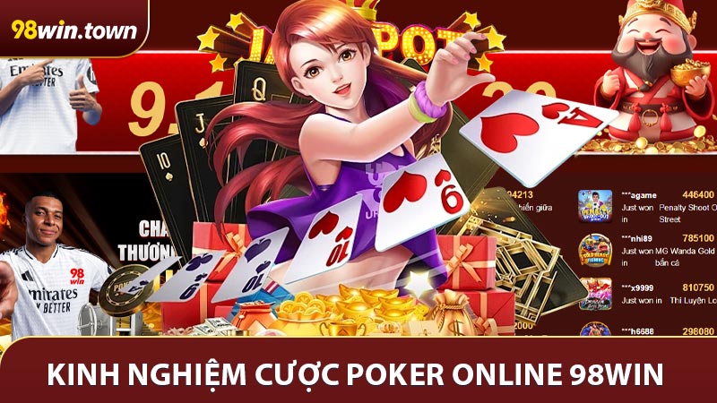 Chia sẻ những kinh nghiệm cược Poker online 98Win đúng cách