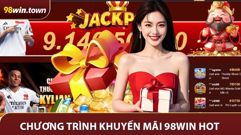 Những chương trình khuyến mãi 98win HOT đáng thử