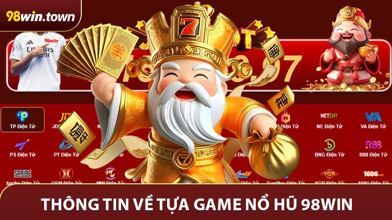 Tìm hiểu một số thông tin về tựa game nổ hũ 98win