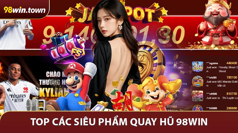 Top các siêu phẩm hấp dẫn nhất Quay hũ 98Win