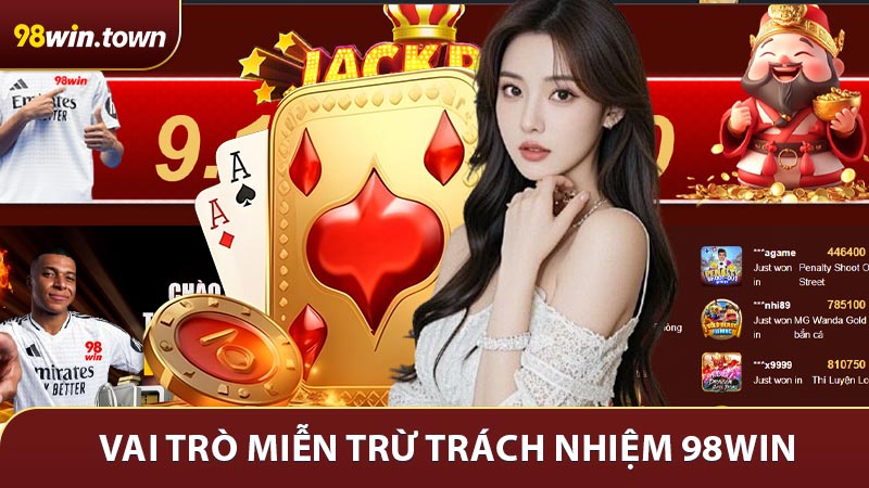 Vai trò của Miễn trừ trách nhiệm 98win